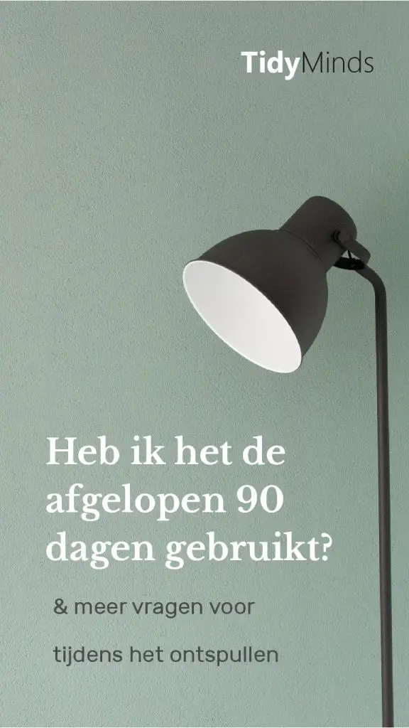 4 essentiele vragen voor tijdens ontspullen Tidy Minds minimalisme en bewust leven