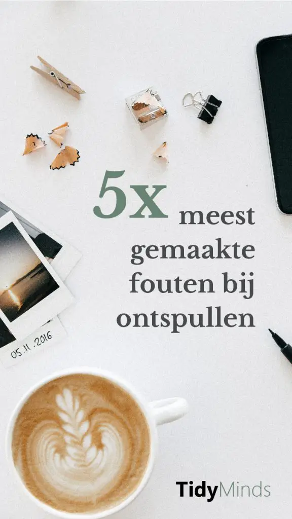 Fouten bij ontspullen Tips voor minimalisme voor beginners Marie Kondo Tidy Minds (1)